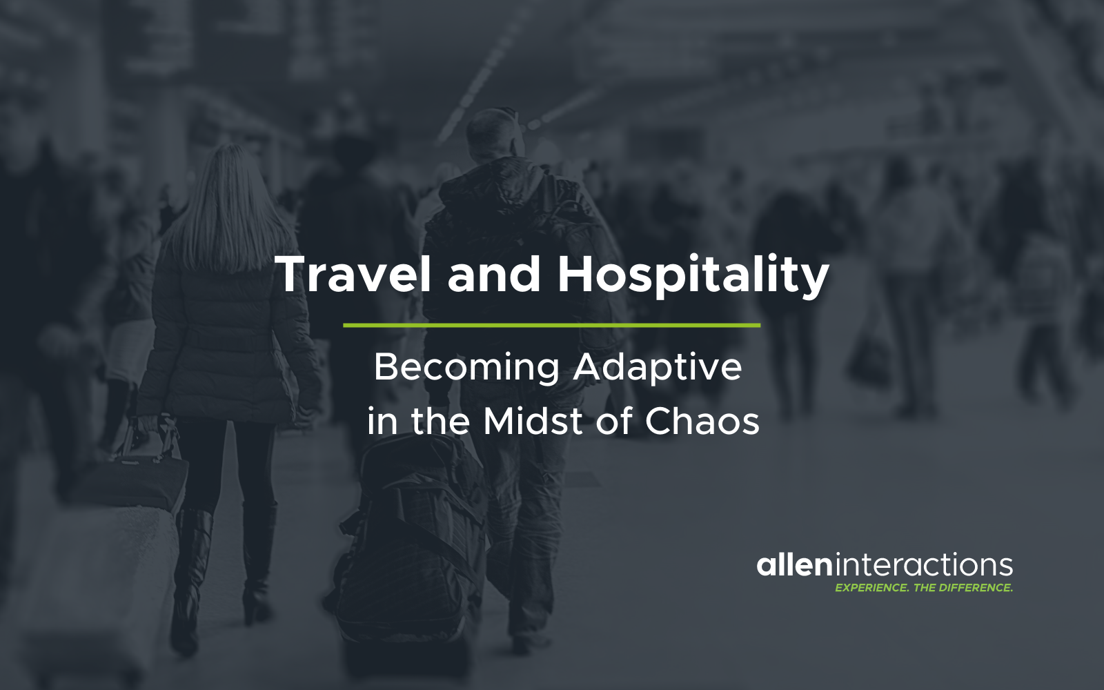 Travel and Hospitality: Becoming Adaptive in the Midst of Chaos
